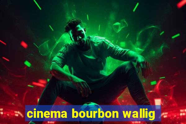 cinema bourbon wallig